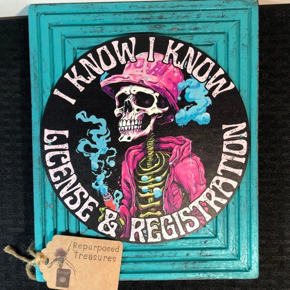 I KNOW I KNOW LICENSE & REGISTRATION 